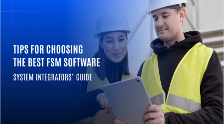 Tips for choosing the best FSM software system integrators guide, with an image of two field service workers using a tablet
