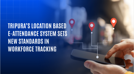 Tripura’s Location-Based e-Attendance System Sets New Standards in Workforce Tracking