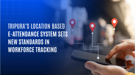 Tripura’s Location-Based e-Attendance System Sets New Standards in Workforce Tracking