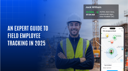 An Expert Guide to Field Employee Tracking In 2025