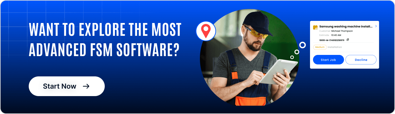 Call-to-action banner promoting advanced field service management (FSM) software, showing a technician using a tablet with job details on screen, location pin icon, and “Start Now” button.