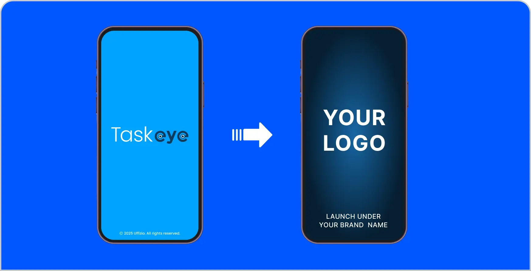 Two smartphones showing TaskEye app transforming into a customizable white-label app with ‘Your Logo’ and branding option.