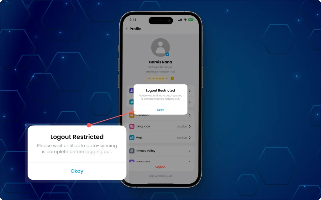 Restricted employee logouts before auto data-syncing Mobile application displaying a logout restriction message requiring data synchronization to complete before employees can log out.